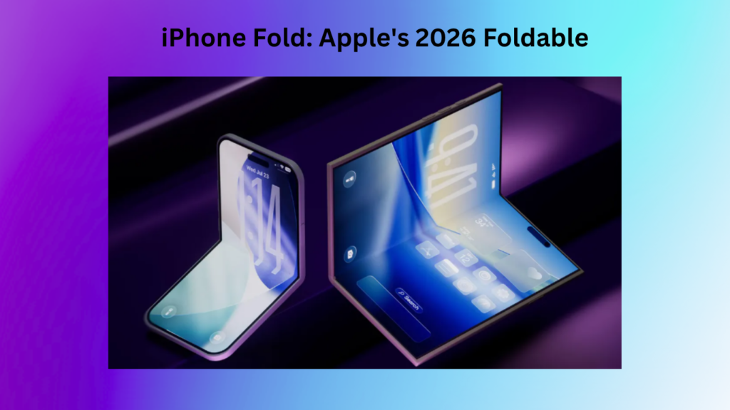 iPhone Fold: Apple's 2026 Foldable